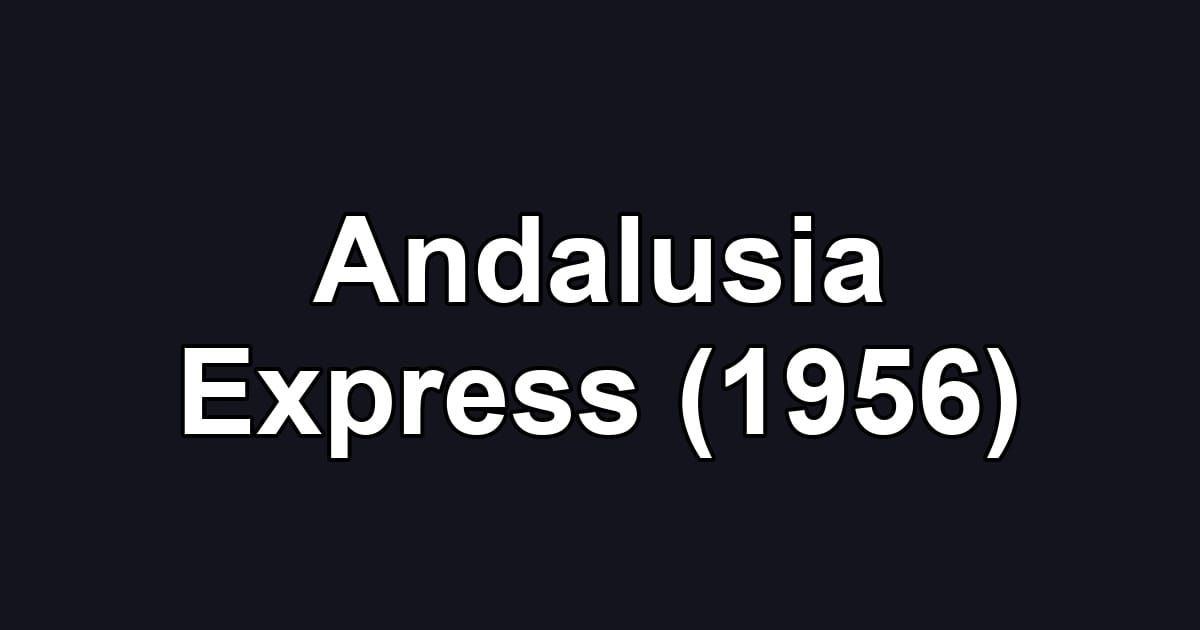 Andalusia Express (1956)