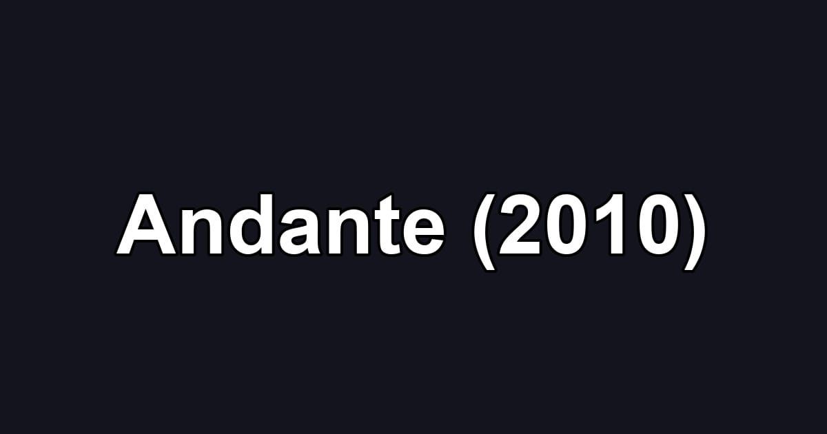 Andante (2010)