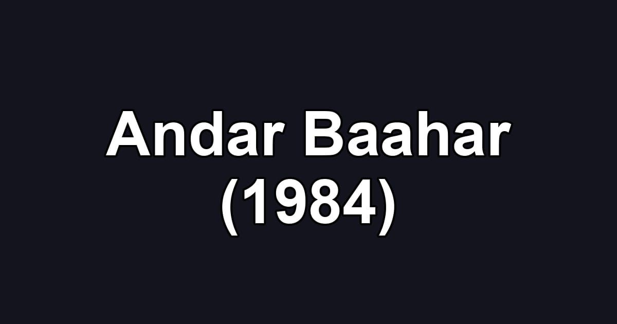 Andar Baahar (1984)