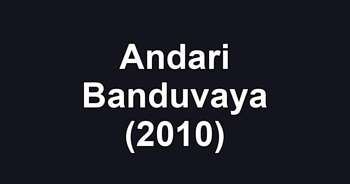 Andari Banduvaya (2010)