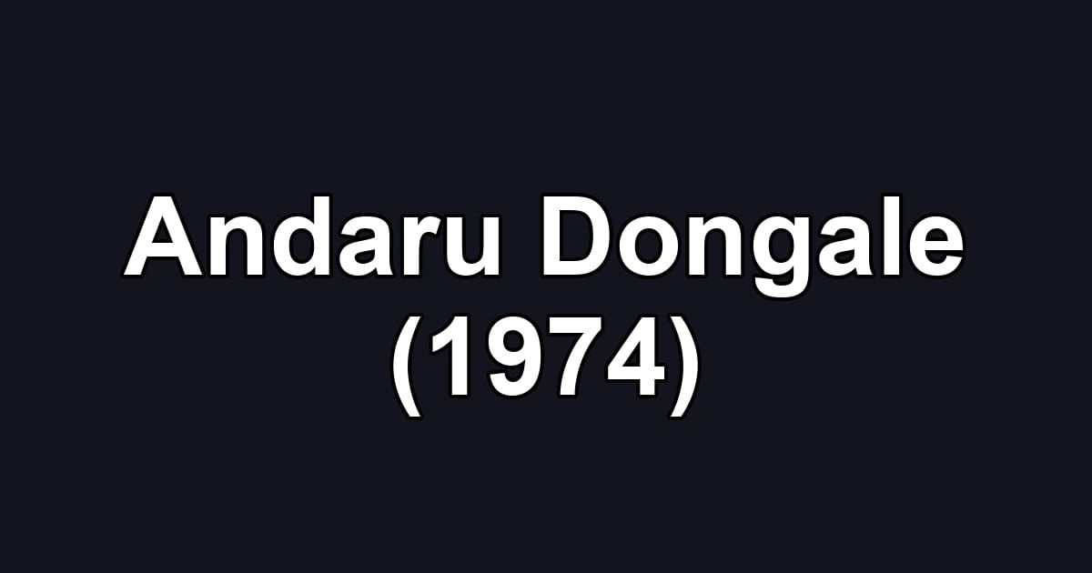 Andaru Dongale (1974)