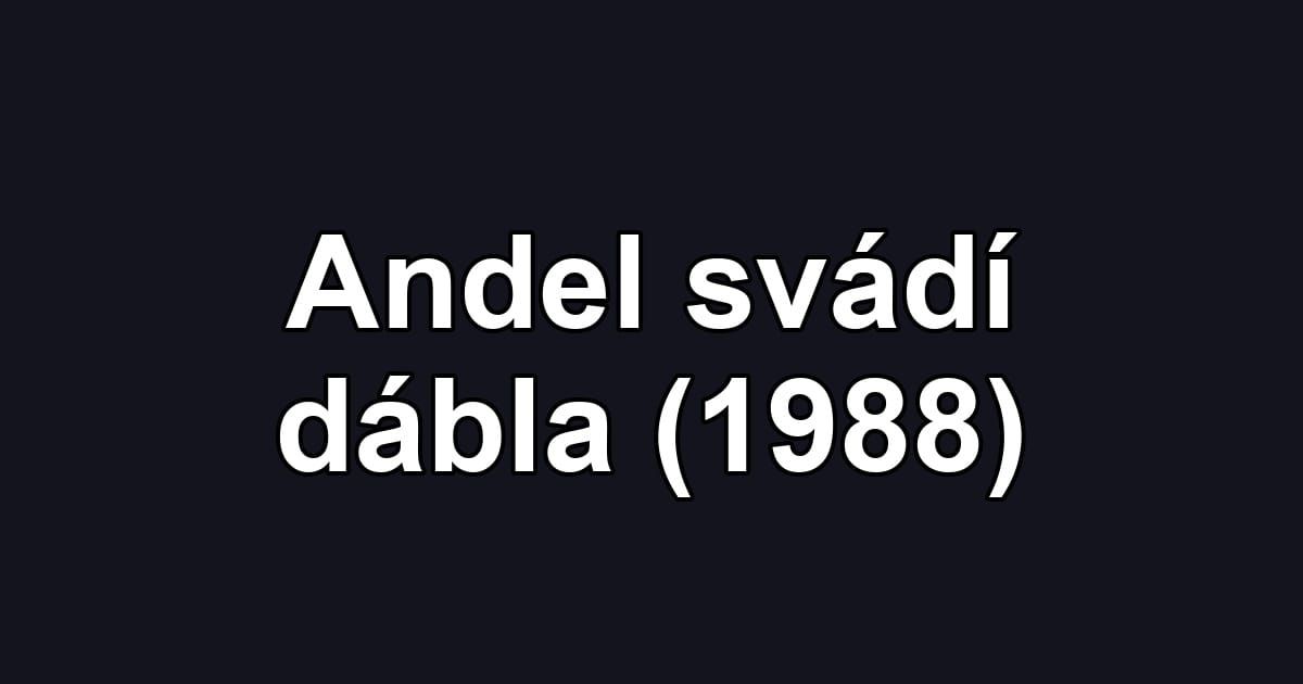 Andel svádí dábla (1988)