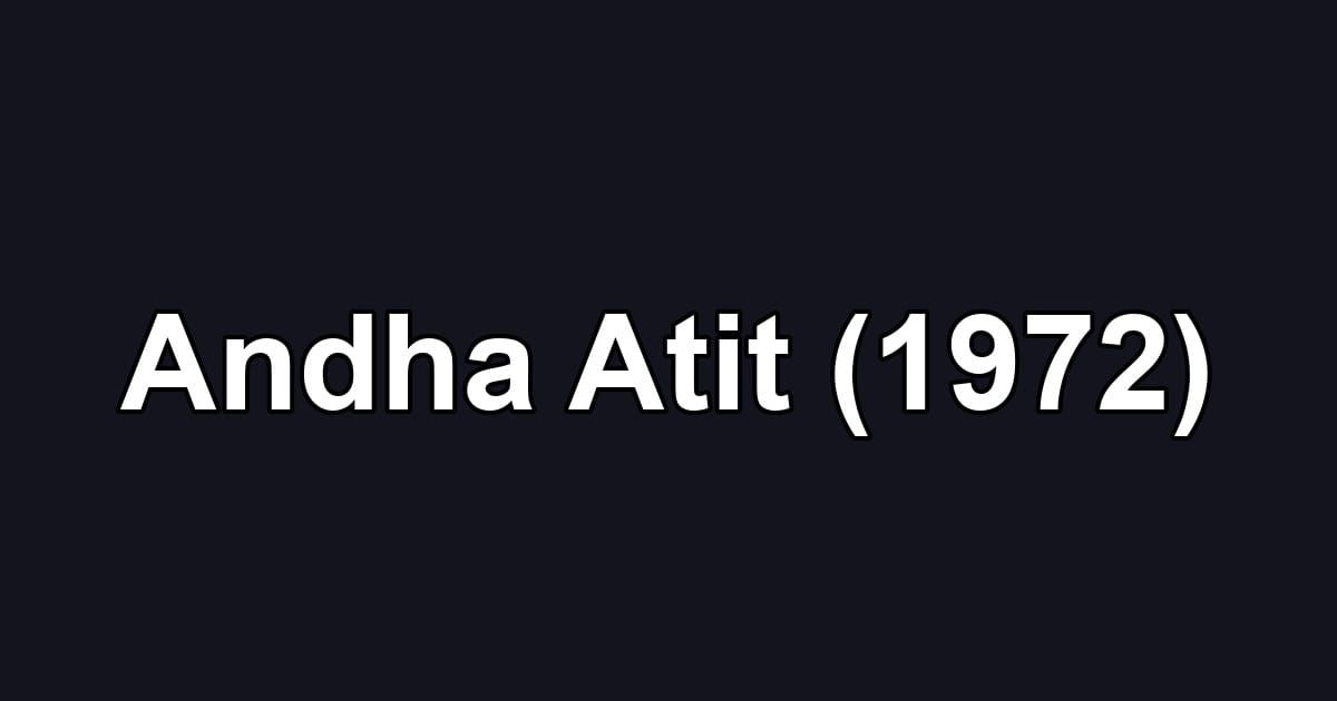 Andha Atit (1972)