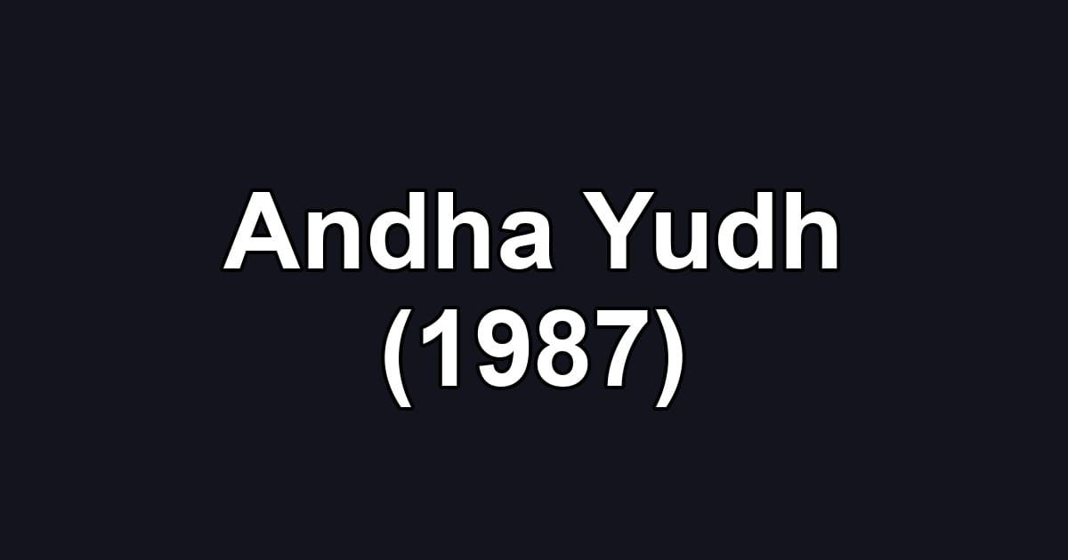 Andha Yudh (1987)