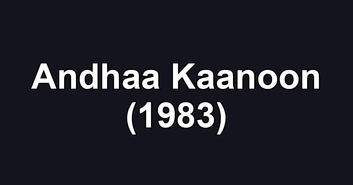 Andhaa Kaanoon (1983)