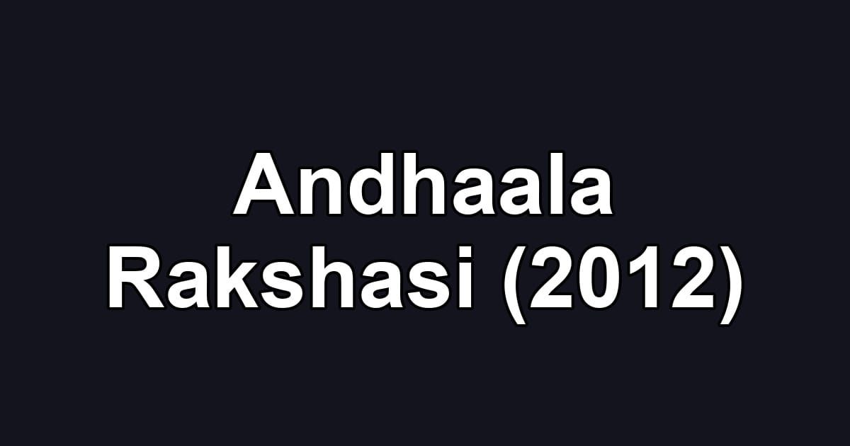 Andhaala Rakshasi (2012)