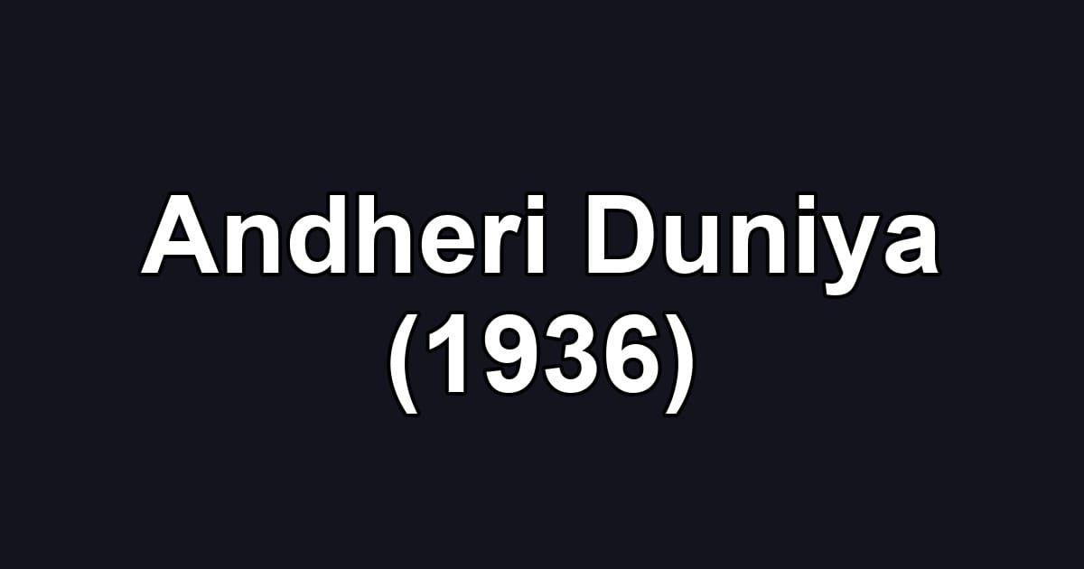 Andheri Duniya (1936)