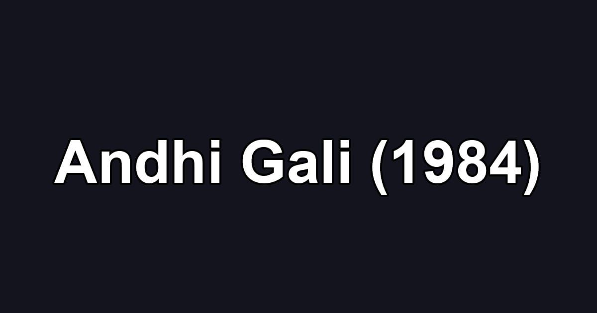 Andhi Gali (1984)