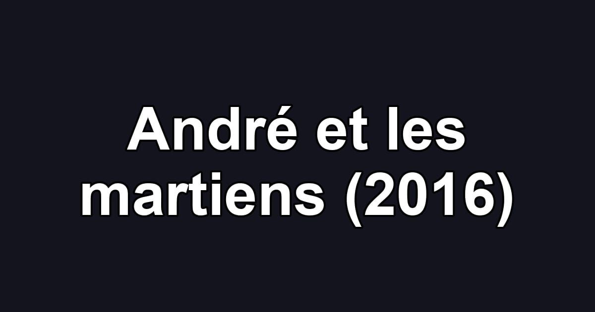 André et les martiens (2016)