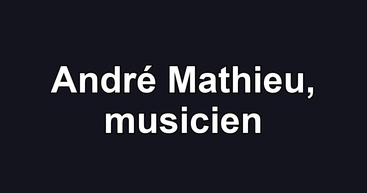 André Mathieu, musicien