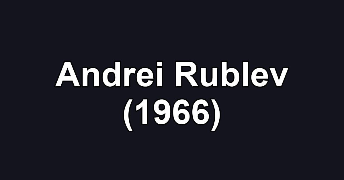 Andrei Rublev (1966)