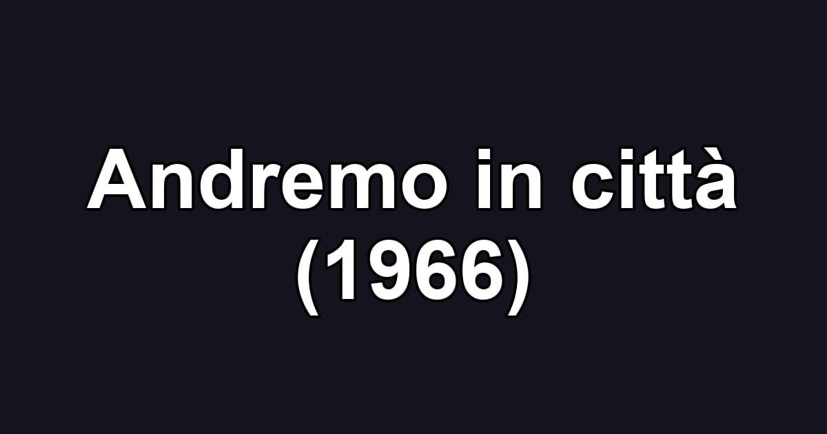 Andremo in città (1966)