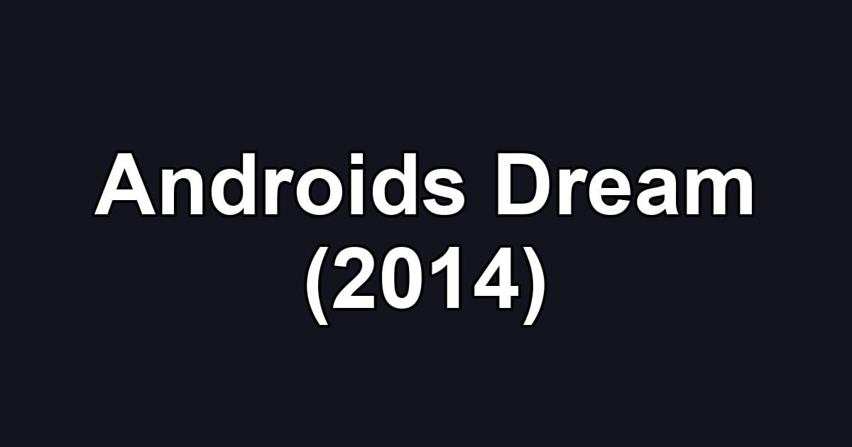 Androids Dream (2014)