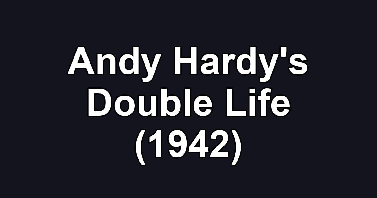 Andy Hardy's Double Life (1942)