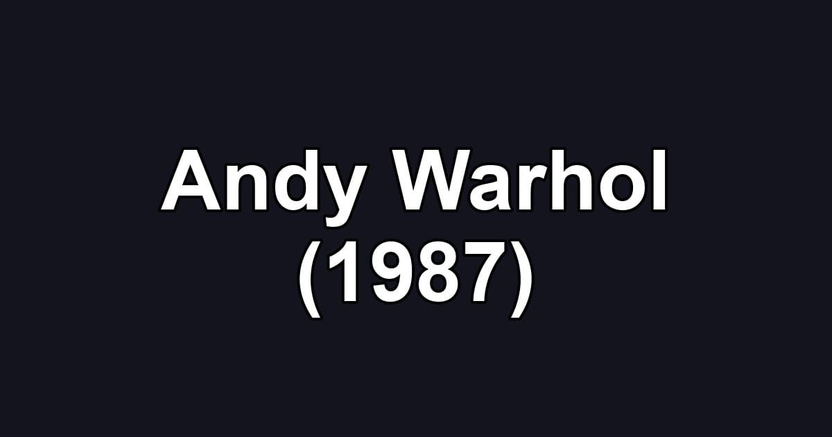 Andy Warhol (1987)