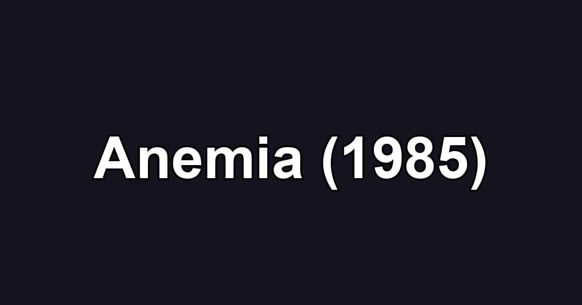 Anemia (1985)