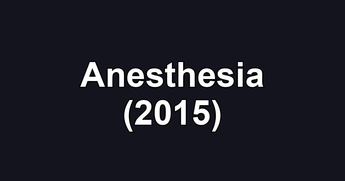 Anesthesia (2015)