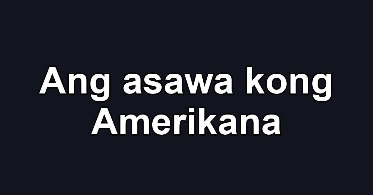 Ang asawa kong Amerikana