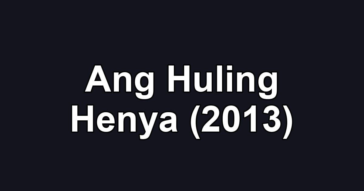 Ang Huling Henya (2013)