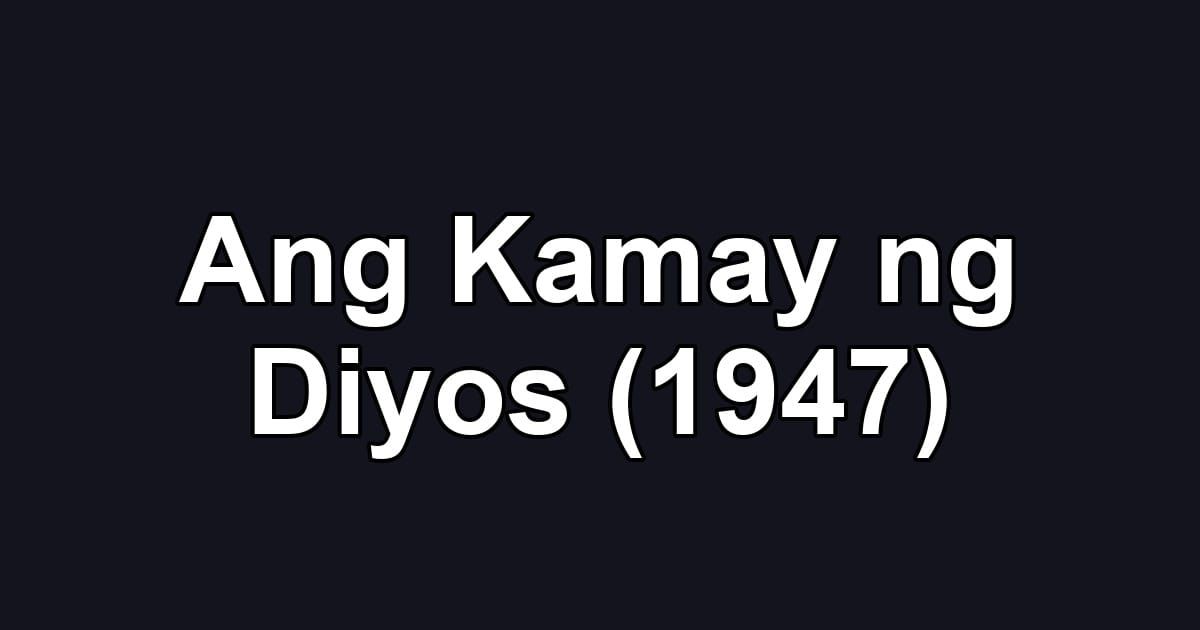 Ang Kamay ng Diyos (1947)