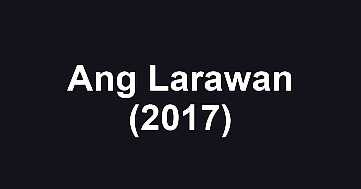 Ang Larawan (2017)