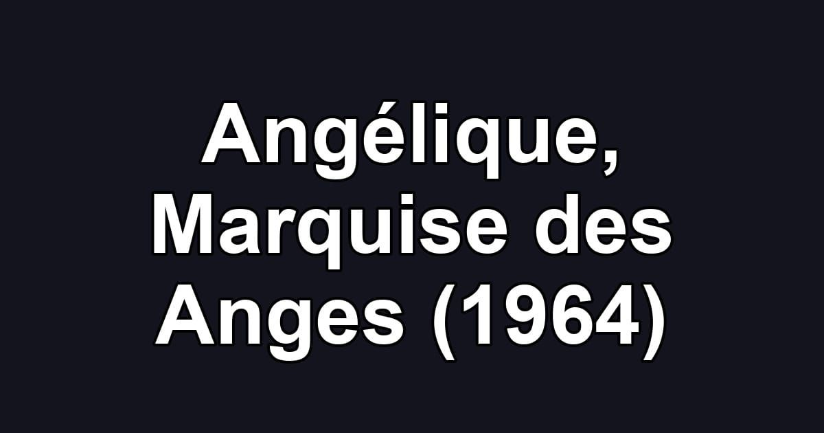Angélique, Marquise des Anges (1964)