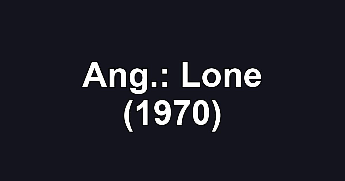 Ang.: Lone (1970)