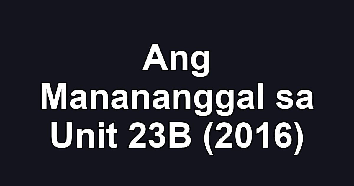 Ang Manananggal sa Unit 23B (2016)