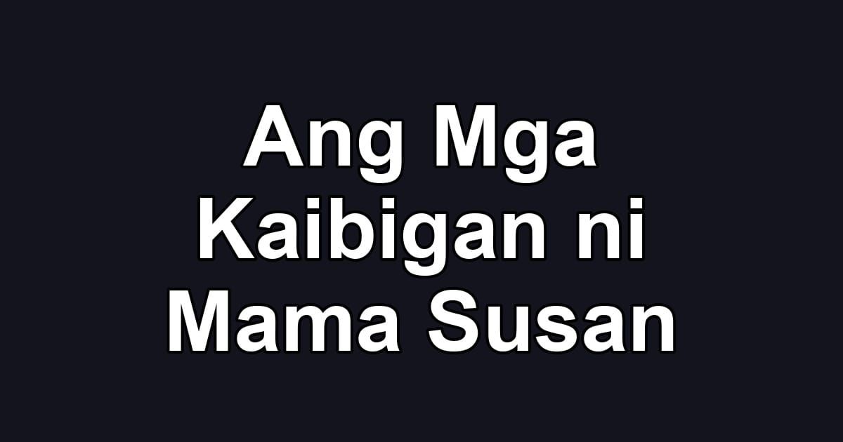 Ang Mga Kaibigan ni Mama Susan
