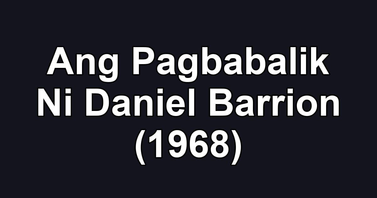 Ang Pagbabalik Ni Daniel Barrion (1968)