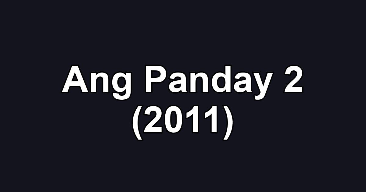 Ang Panday 2 (2011)
