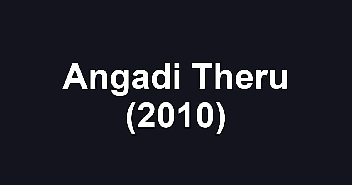 Angadi Theru (2010)