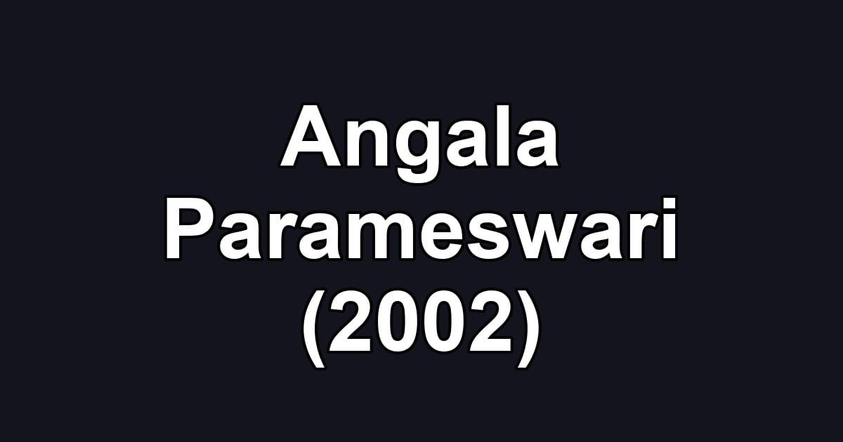 Angala Parameswari (2002)