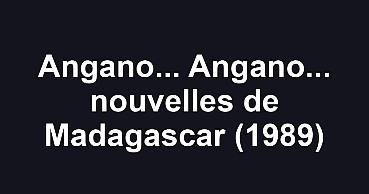 Angano... Angano... nouvelles de Madagascar (1989)