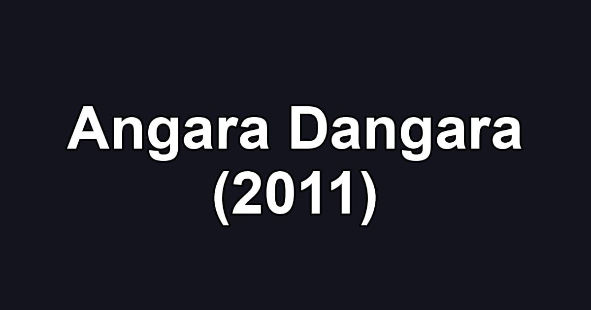 Angara Dangara (2011)