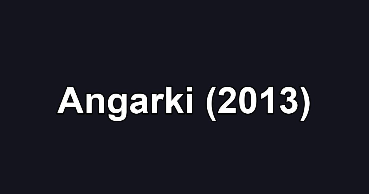 Angarki (2013)