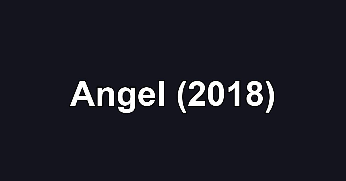 Angel (2018)