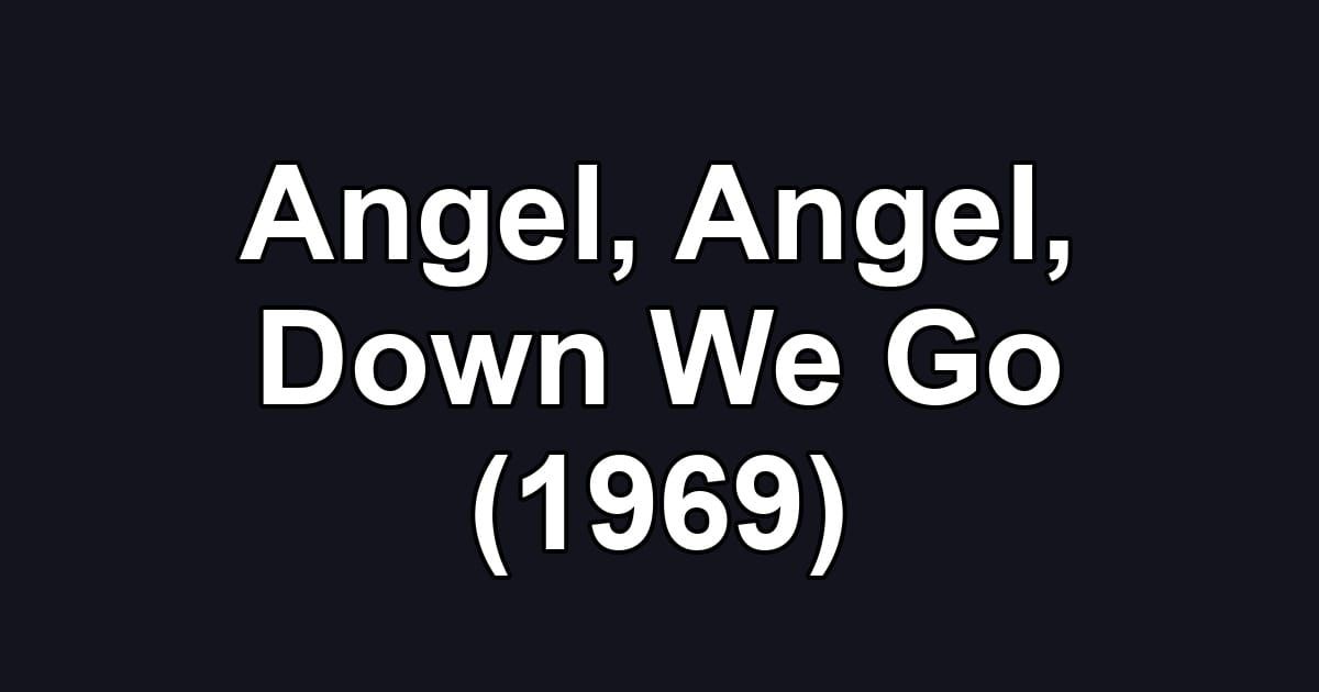 Angel, Angel, Down We Go (1969)