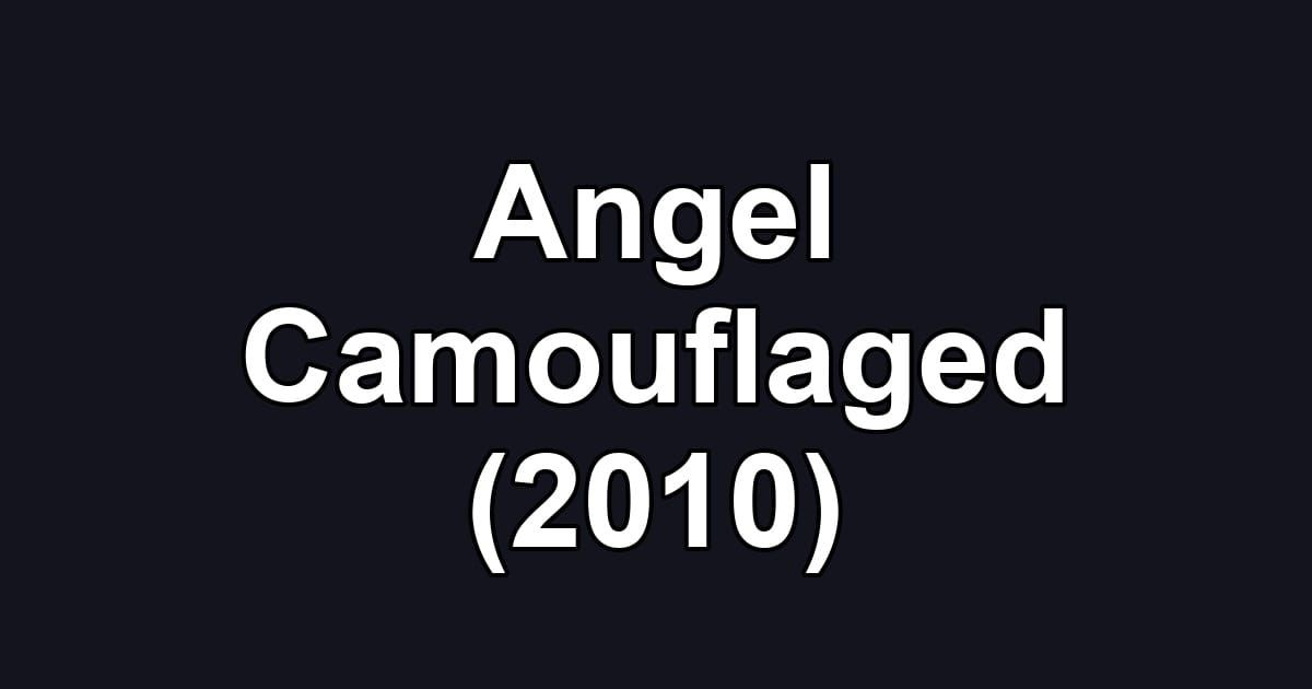 Angel Camouflaged (2010)
