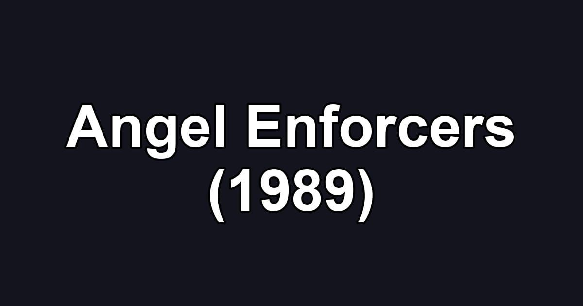 Angel Enforcers (1989)