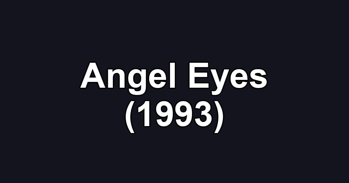 Angel Eyes (1993)