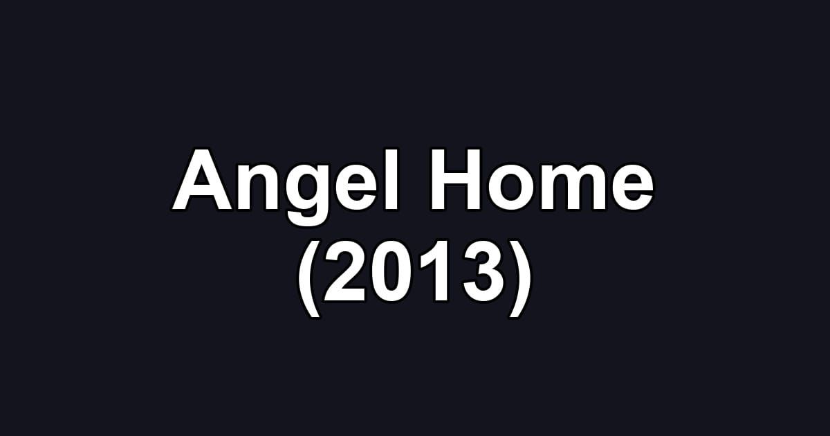 Angel Home (2013)
