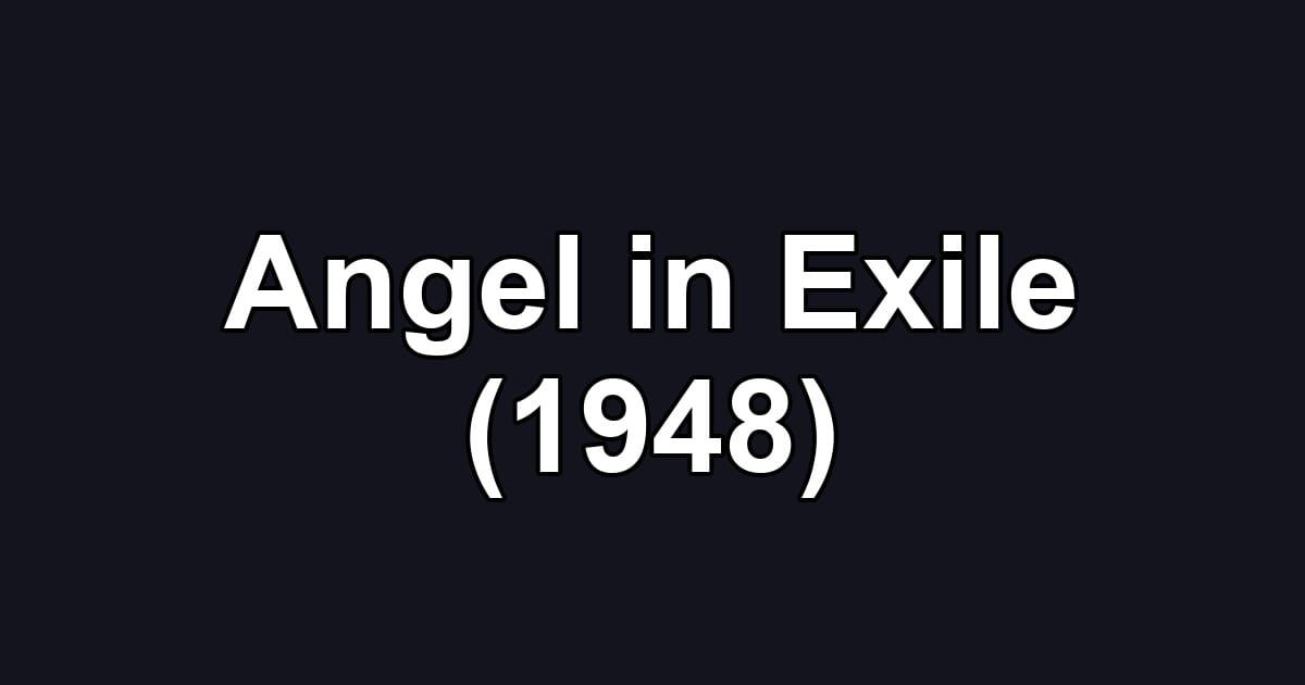 Angel in Exile (1948)