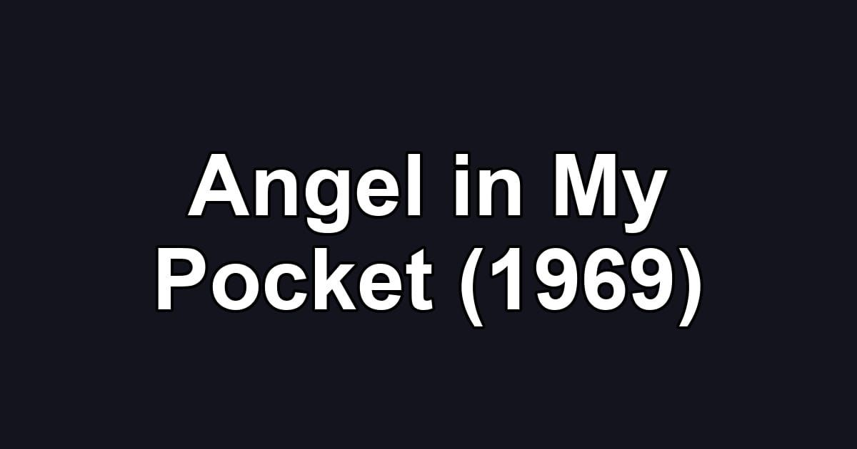 Angel in My Pocket (1969)