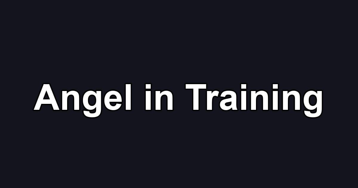 Angel in Training