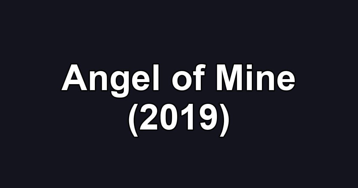 Angel of Mine (2019)