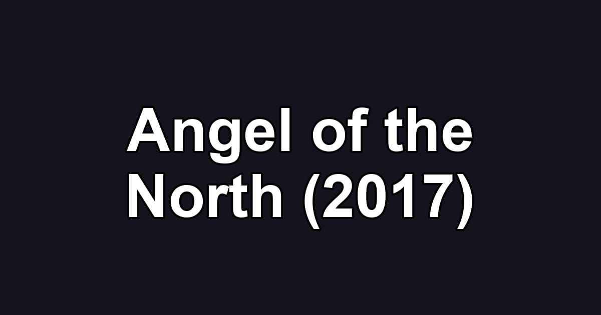 Angel of the North (2017)