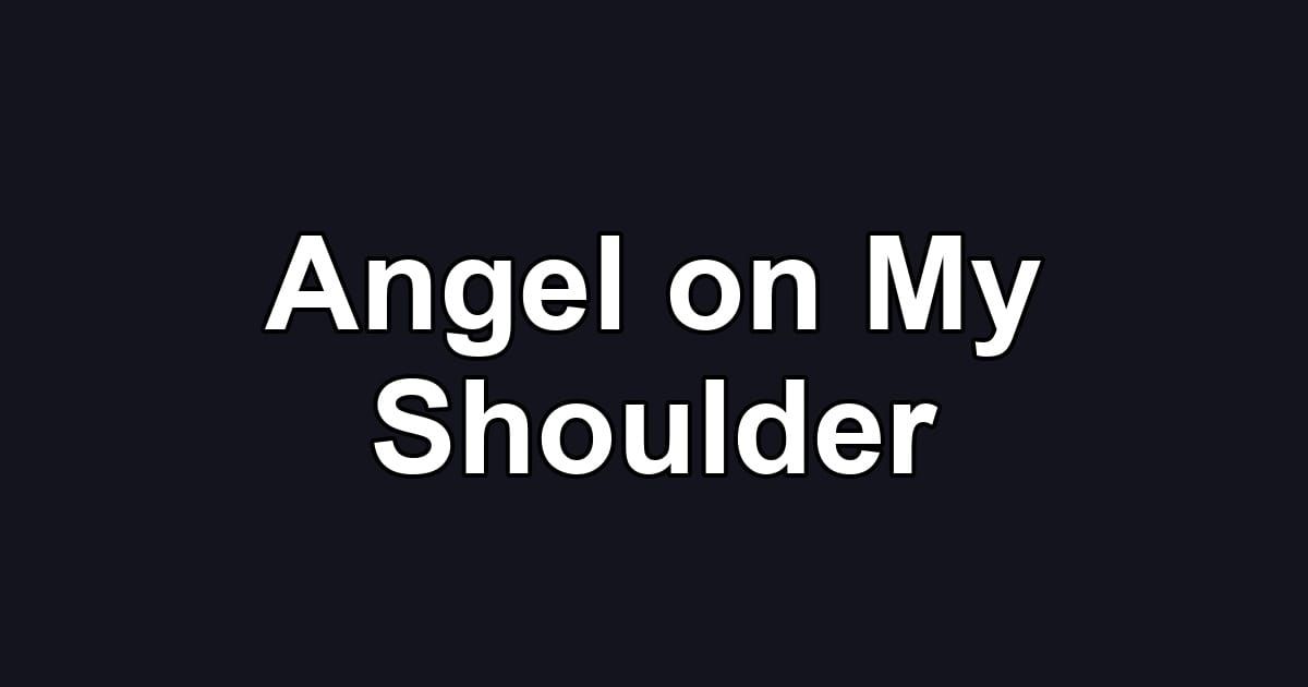 Angel on My Shoulder