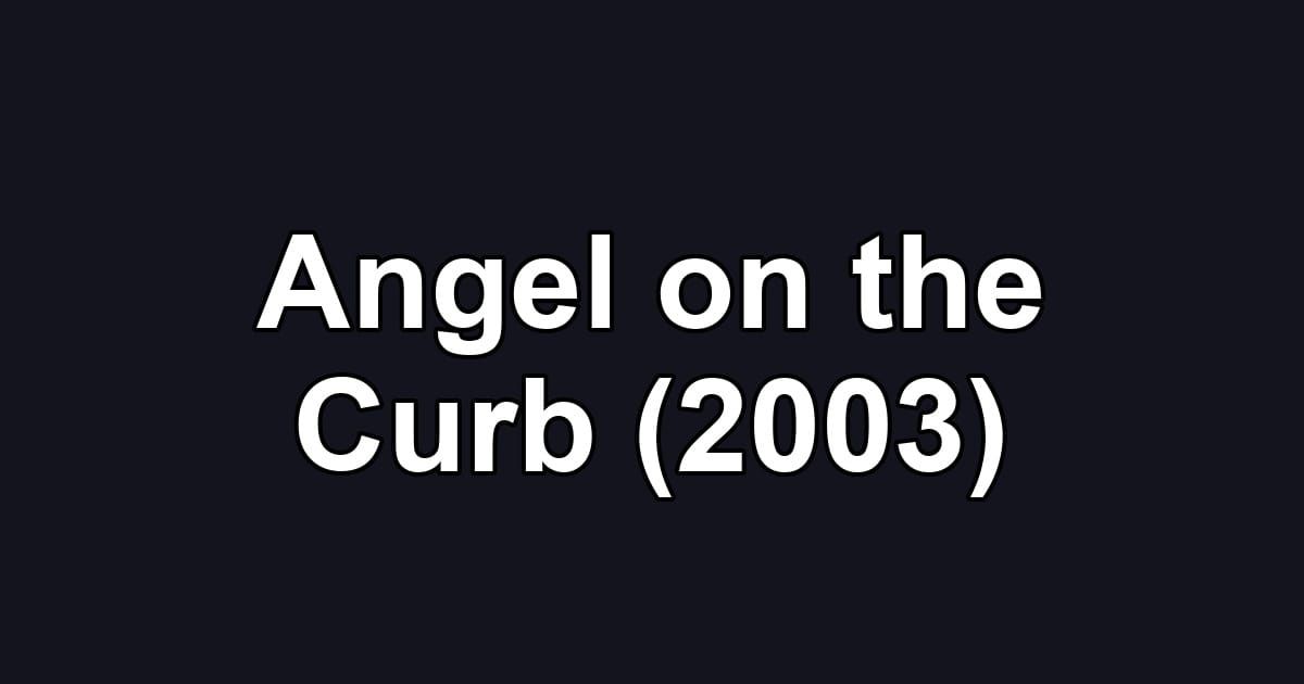 Angel on the Curb (2003)