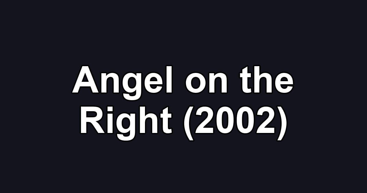 Angel on the Right (2002)